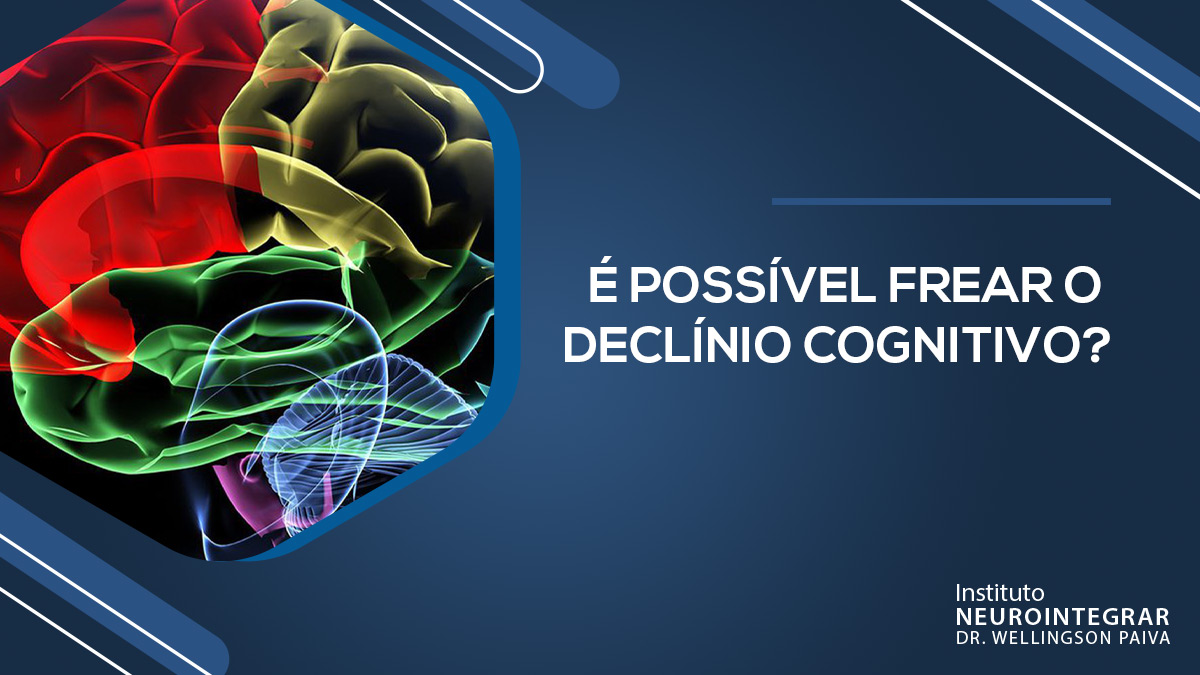 É possível frear o declínio cognitivo? Como? - Instituto Neuro Integrar